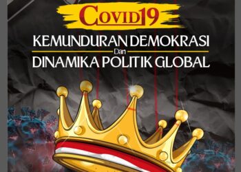 Covid-19 Kemunduran Demokrasi dan Dinamika Politik Global